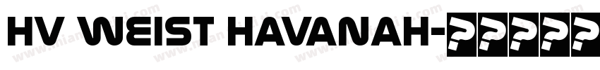 HV Weist Havanah字体转换
